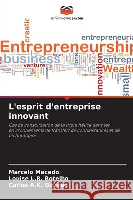 L'esprit d'entreprise innovant Macedo, Marcelo, Botelho, Louise L.R., Gouvêa, Carlos A.K. 9786208740993 Editions Notre Savoir