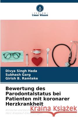 Bewertung des Parodontalstatus bei Patienten mit koronarer Herzkrankheit Hada, Divya Singh, Garg, Subhash, Ramteke, Girish B. 9786208741389