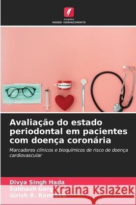 Avaliação do estado periodontal em pacientes com doença coronária Hada, Divya Singh, Garg, Subhash, Ramteke, Girish B. 9786208741433