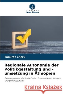 Regionale Autonomie der Politikgestaltung und -umsetzung in Äthiopien Cheru, Tamirat 9786208741440 Verlag Unser Wissen