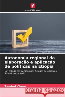 Autonomia regional da elaboração e aplicação de políticas na Etiópia Cheru, Tamirat 9786208741495 Edições Nosso Conhecimento