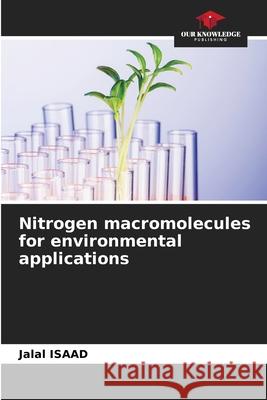 Nitrogen macromolecules for environmental applications Isaad, Jalal 9786208741631