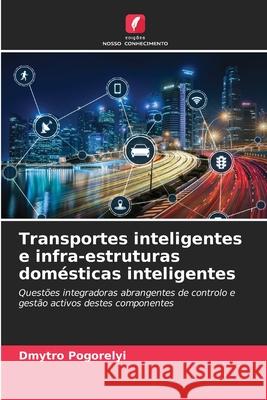 Transportes inteligentes e infra-estruturas domésticas inteligentes Pogorelyi, Dmytro 9786208741921