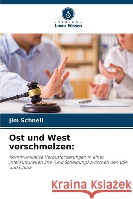 Ost und West verschmelzen: Schnell, Jim 9786208743222