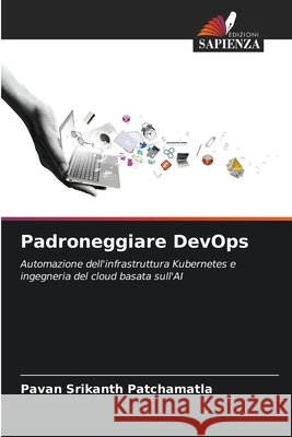Padroneggiare DevOps Patchamatla, Pavan Srikanth 9786208743468