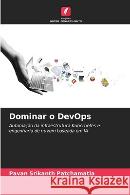 Dominar o DevOps Patchamatla, Pavan Srikanth 9786208743482