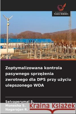 Zoptymalizowana kontrola pasywnego sprzezenia zwrotnego dla DPS przy uzyciu ulepszonego WOA S., Selvaperumal, S., Monesha, R., Nagarajan 9786208744236