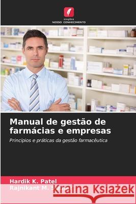 Manual de gestão de farmácias e empresas Patel, Hardik K., Suthar, Rajnikant M. 9786208744472