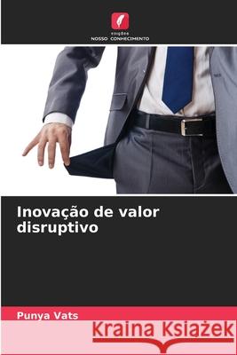 Inovação de valor disruptivo Vats, Punya 9786208746094