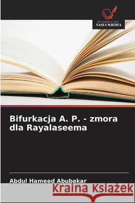 Bifurkacja A. P. - zmora dla Rayalaseema Abubakar, Abdul Hameed 9786208746131
