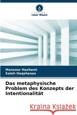 Das metaphysische Problem des Konzepts der Intentionalität Hashemi, Mansour, Haqshenas, Saleh 9786208746827