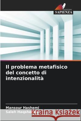 Il problema metafisico del concetto di intenzionalità Hashemi, Mansour, Haqshenas, Saleh 9786208746858