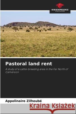 Pastoral land rent Zilhoubé, Appolinaire 9786208747244 Our Knowledge Publishing