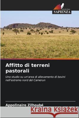 Affitto di terreni pastorali Zilhoubé, Appolinaire 9786208747268 Edizioni Sapienza