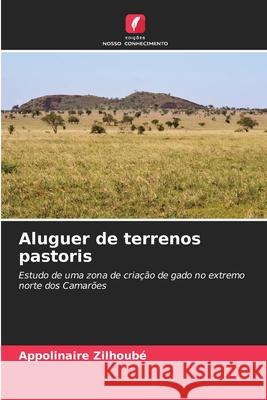 Aluguer de terrenos pastoris Zilhoubé, Appolinaire 9786208747282 Edições Nosso Conhecimento