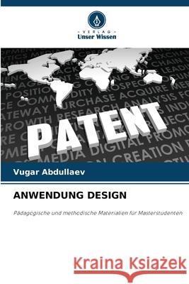 ANWENDUNG DESIGN Abdullaev, Vugar 9786208749224 Verlag Unser Wissen