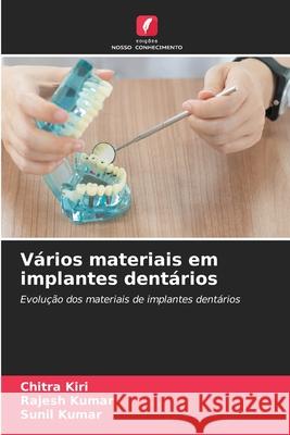 Vários materiais em implantes dentários Kiri, Chitra, Kumar, Rajesh, Kumar, Sunil 9786208749958 Edições Nosso Conhecimento