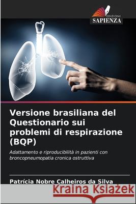 Versione brasiliana del Questionario sui problemi di respirazione (BQP) Nobre Calheiros da Silva, Patrícia 9786208750497