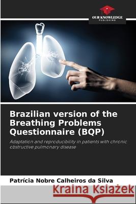 Brazilian version of the Breathing Problems Questionnaire (BQP) Nobre Calheiros da Silva, Patrícia 9786208750503