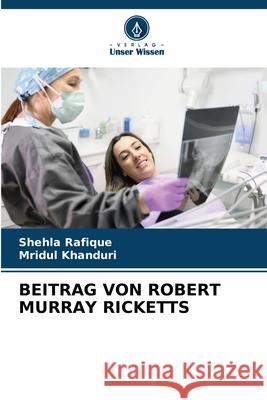 BEITRAG VON ROBERT MURRAY RICKETTS Rafique, Shehla, Khanduri, Mridul 9786208752958