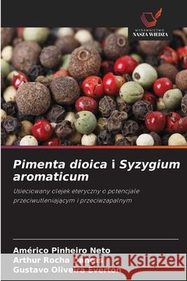 Pimenta dioica i Syzygium aromaticum Neto, Américo Pinheiro, Dantas, Arthur Rocha, Everton, Gustavo Oliveira 9786208753917
