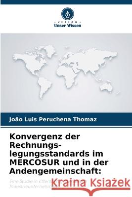 Konvergenz der Rechnungs-legungsstandards im MERCOSUR und in der Andengemeinschaft: Peruchena Thomaz, João Luis 9786208754402