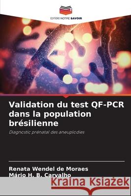 Validation du test QF-PCR dans la population brésilienne Wendel de Moraes, Renata, Carvalho, Mário H. B. 9786208755089