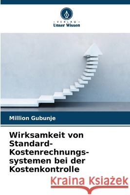 Wirksamkeit von Standard-Kostenrechnungs-systemen bei der Kostenkontrolle Gubunje, Million 9786208755188