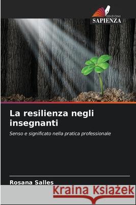 La resilienza negli insegnanti Salles, Rosana 9786208755560