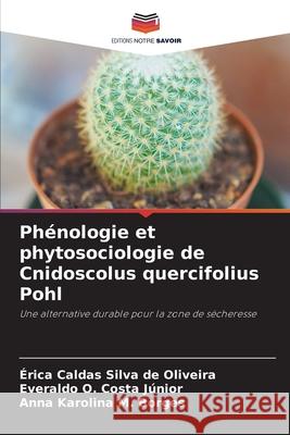Phénologie et phytosociologie de Cnidoscolus quercifolius Pohl Silva de Oliveira, Érica Caldas, Costa Júnior, Everaldo O., M. Borges, Anna Karolina 9786208755966