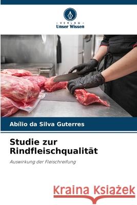 Studie zur Rindfleischqualität Guterres, Abílio da Silva 9786208755973
