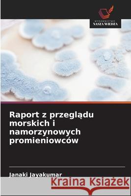 Raport z przegladu morskich i namorzynowych promieniowców Jayakumar, Janaki 9786208756239