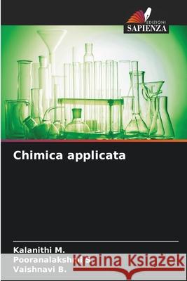 Chimica applicata M., Kalanithi, S., Pooranalakshmi, B., Vaishnavi 9786208756284 Edizioni Sapienza