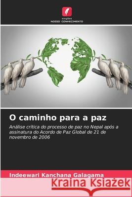O caminho para a paz Galagama, Indeewari Kanchana 9786208756871