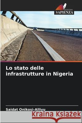 Lo stato delle infrastrutture in Nigeria Onikosi-Alliyu, Saidat 9786208757861