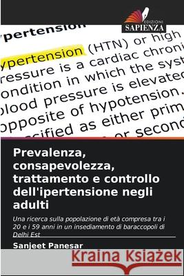Prevalenza, consapevolezza, trattamento e controllo dell'ipertensione negli adulti Panesar, Sanjeet 9786208758332