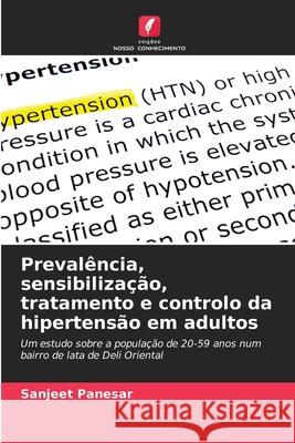 Prevalência, sensibilização, tratamento e controlo da hipertensão em adultos Panesar, Sanjeet 9786208758356