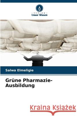 Grüne Pharmazie-Ausbildung Elmeligie, Salwa 9786208759087