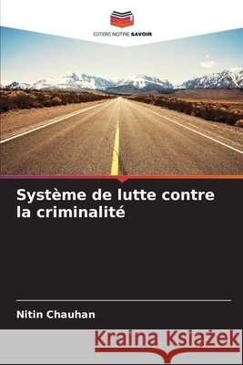 Système de lutte contre la criminalité Chauhan, Nitin 9786208759223
