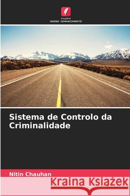 Sistema de Controlo da Criminalidade Chauhan, Nitin 9786208759254 Edições Nosso Conhecimento