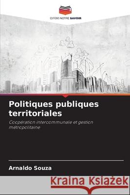 Politiques publiques territoriales Souza, Arnaldo 9786208760281