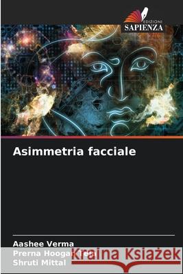 Asimmetria facciale Verma, Aashee, Hoogan Teja, Prerna, Mittal, Shruti 9786208760595