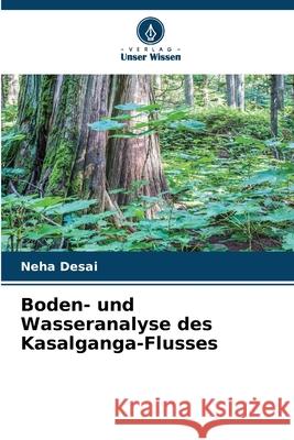 Boden- und Wasseranalyse des Kasalganga-Flusses Desai, Neha 9786208760922