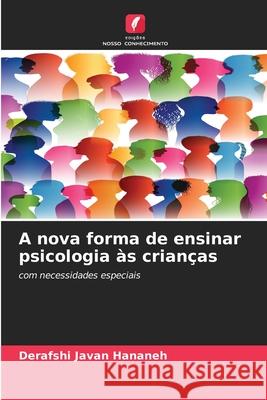 A nova forma de ensinar psicologia às crianças Hananeh, Derafshi Javan 9786208761035