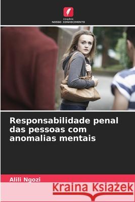 Responsabilidade penal das pessoas com anomalias mentais Ngozi, Alili 9786208762032