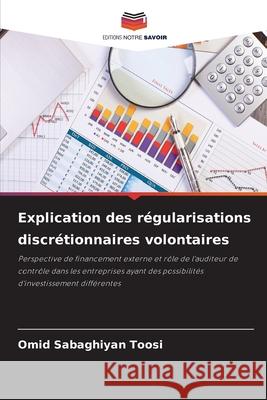 Explication des régularisations discrétionnaires volontaires Sabaghiyan Toosi, Omid 9786208762063
