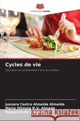 Cycles de vie Almeida, Jussara Castro Almeida, R.V. Almada, Maria Olimpia, Andrade, Raquel Dully 9786208762735