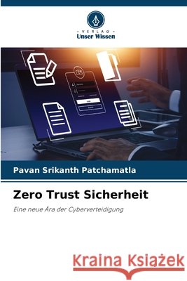 Zero Trust Sicherheit Patchamatla, Pavan Srikanth 9786208763046