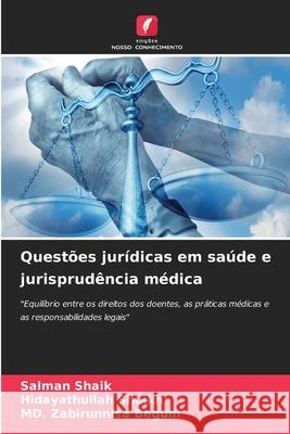 Questões jurídicas em saúde e jurisprudência médica SHAIK, SALMAN, SHAIKH, HIDAYATHULLAH, BEGUM, MD. ZABIRUNNISA 9786208764555