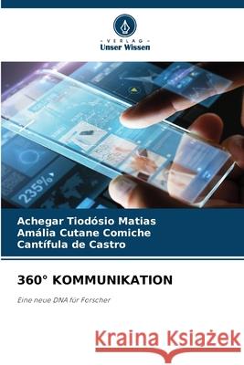 360° KOMMUNIKATION Matias, Achegar Tiodósio, Cutane Comiche, Amália, Castro, Cantífula De 9786208765224